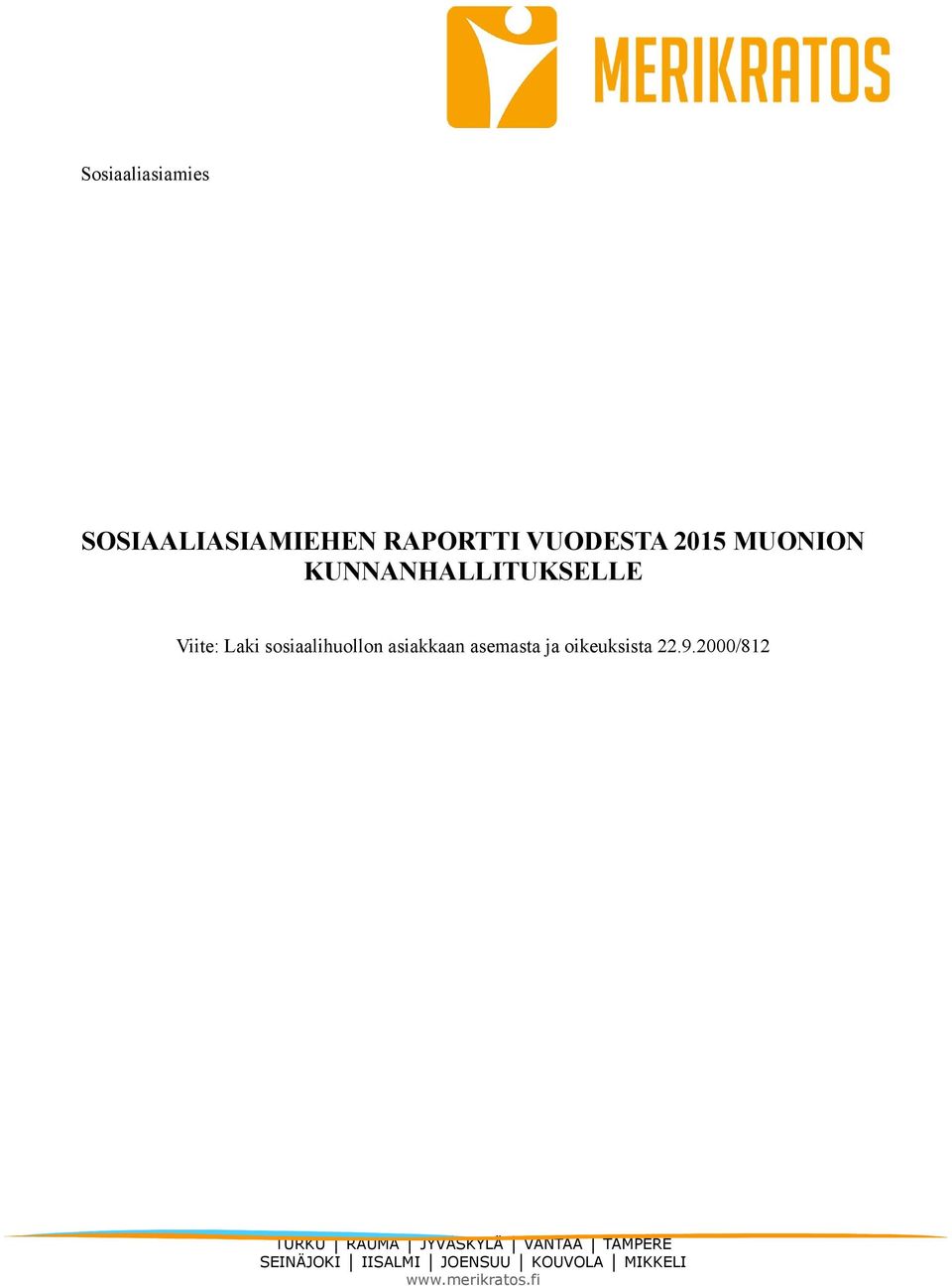 KUNNANHALLITUKSELLE Viite: Laki