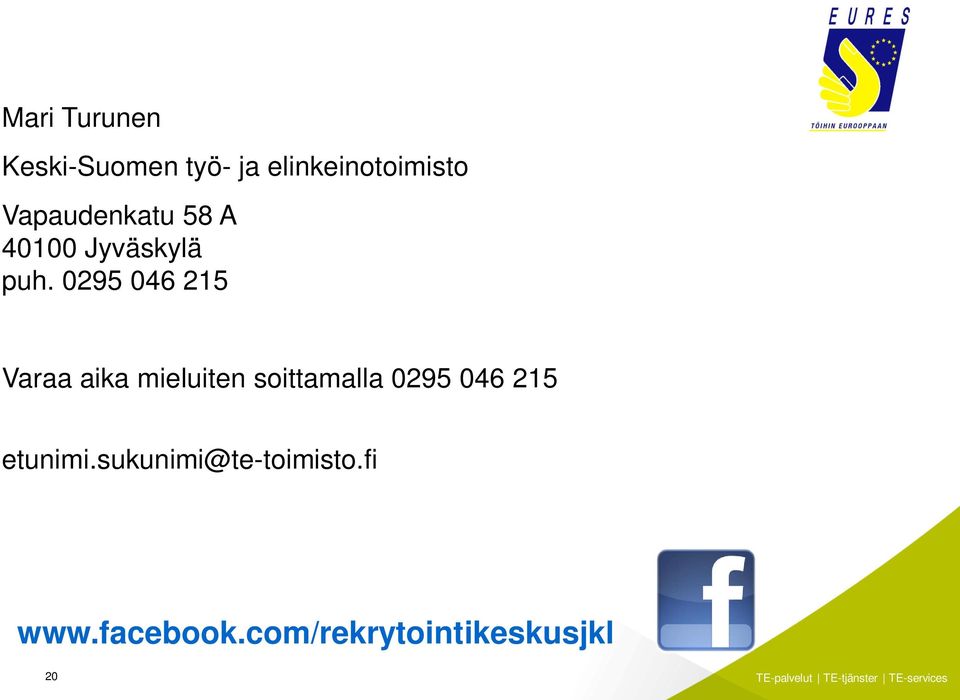 0295 046 215 Varaa aika mieluiten soittamalla 0295 046