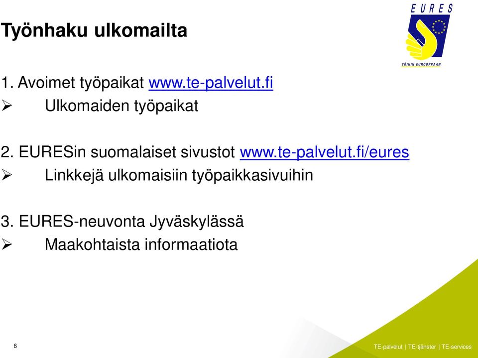 EURESin suomalaiset sivustot www.te-palvelut.