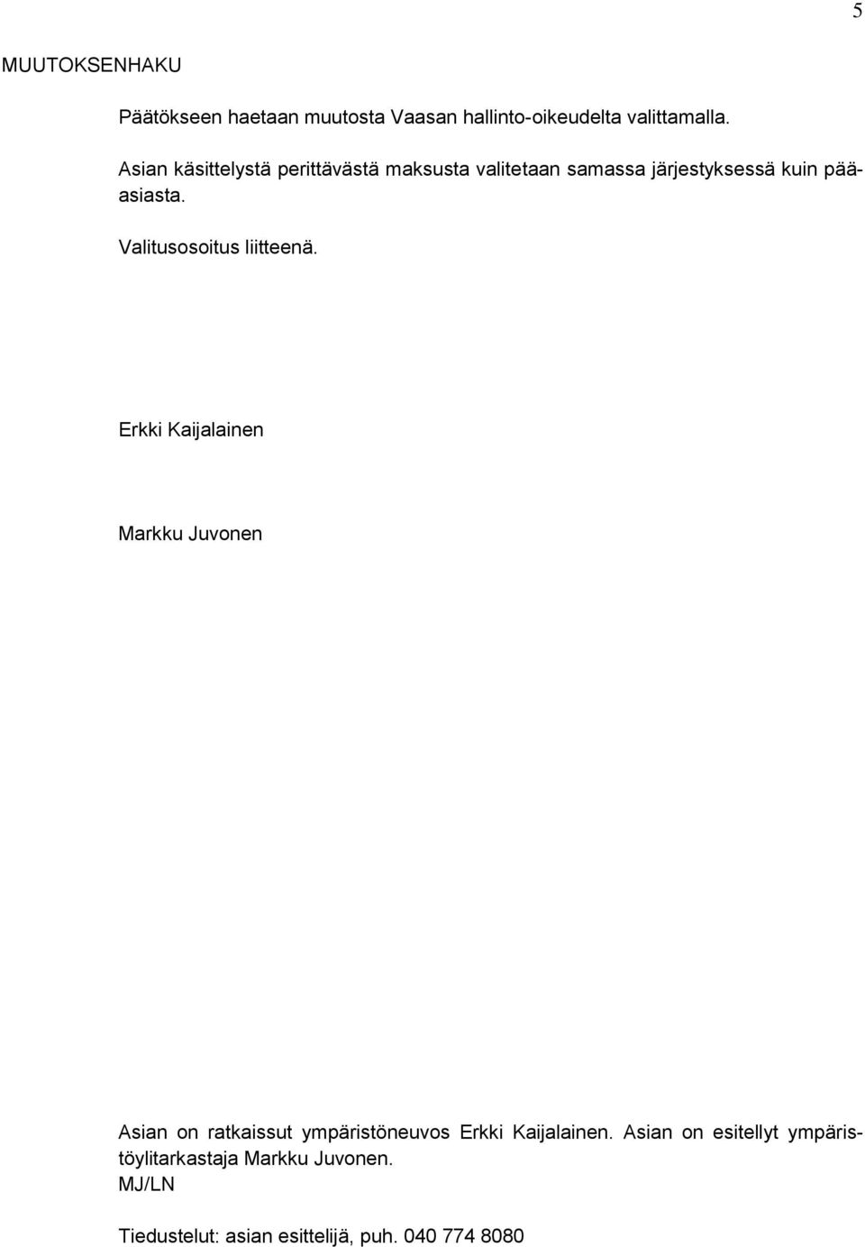 Valitusosoitus liitteenä.