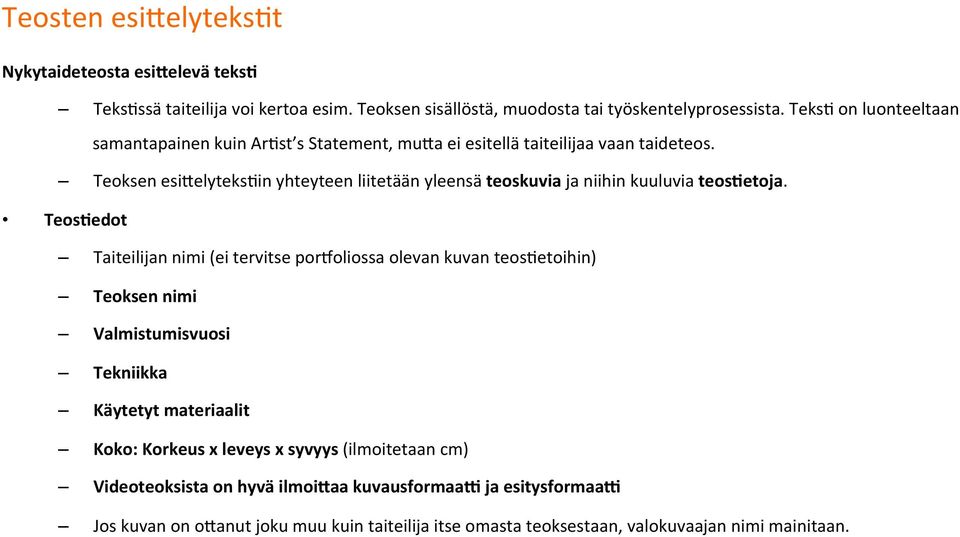 Teoksen esi>elyteks0in yhteyteen liitetään yleensä teoskuvia ja niihin kuuluvia teos?etoja. Teos?