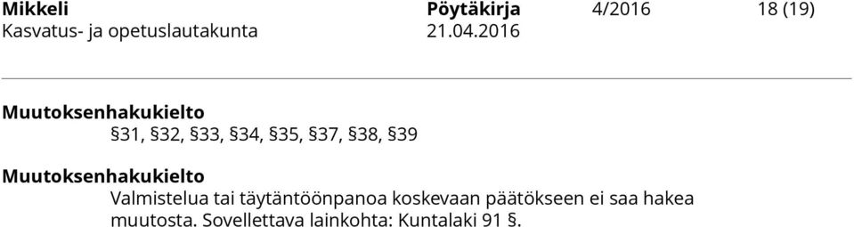 Valmistelua tai täytäntöönpanoa koskevaan päätökseen