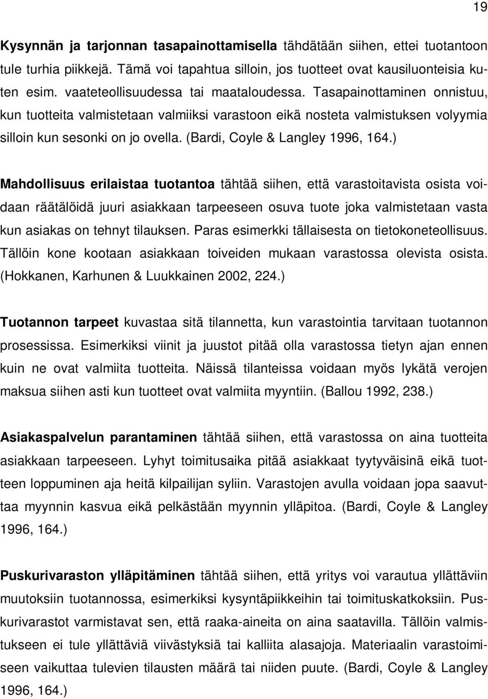 (Bardi, Coyle & Langley 1996, 164.