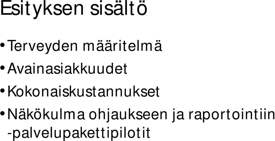 Kokonaiskustannukset Näkökulma