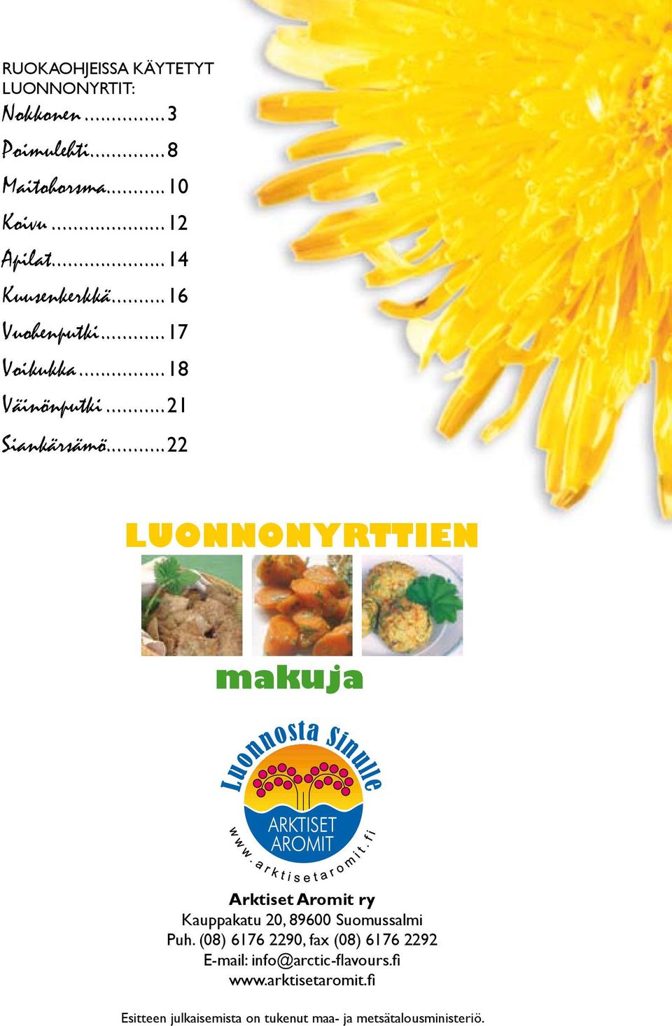 ..22 LUONNONYRTTIEN makuja Arktiset Aromit ry Kauppakatu 20, 89600 Suomussalmi Puh.