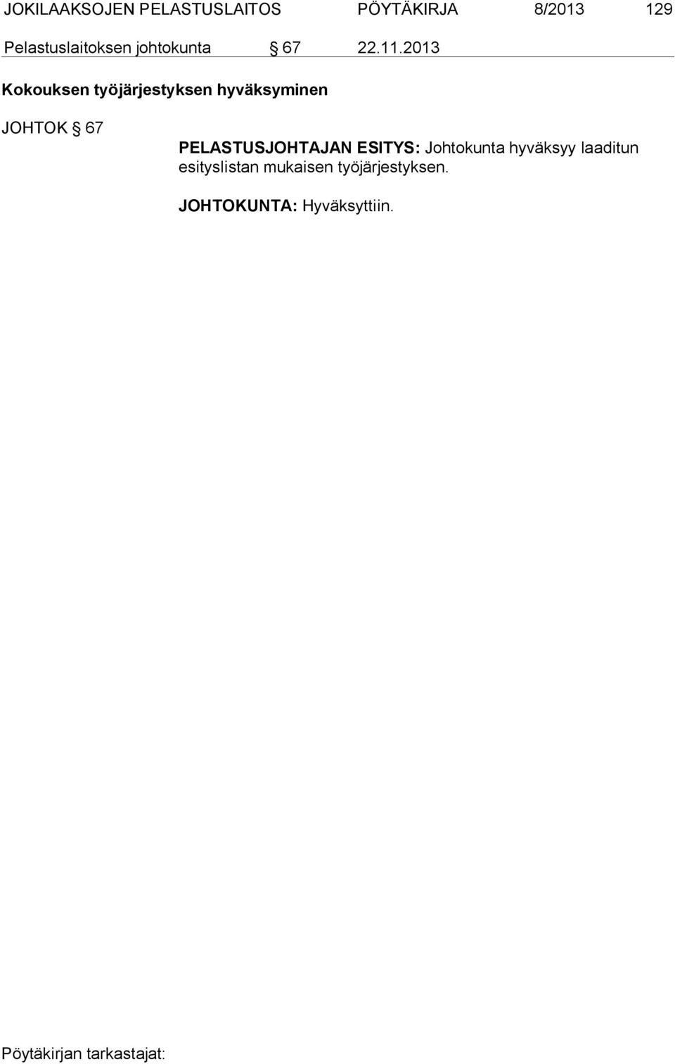 2013 Kokouksen työjärjestyksen hyväksyminen JOHTOK 67
