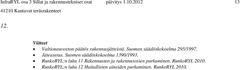 Jäteasetus. Suomen säädöskokoelma 1390/1993.