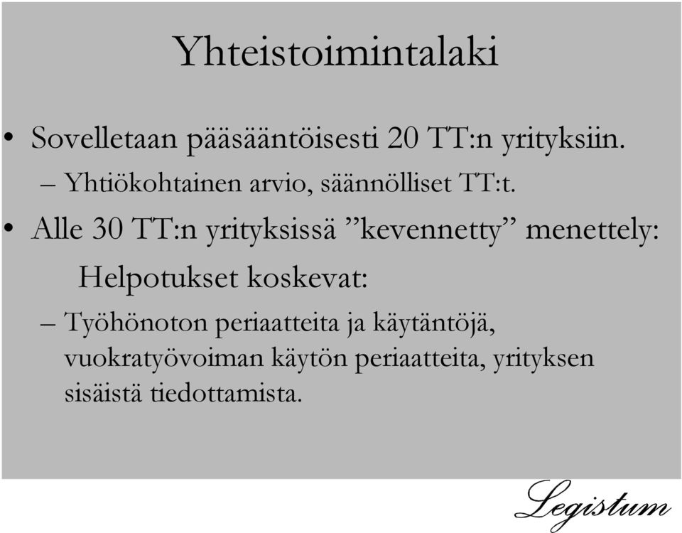 Alle 30 TT:n yrityksissä kevennetty menettely: Helpotukset koskevat: