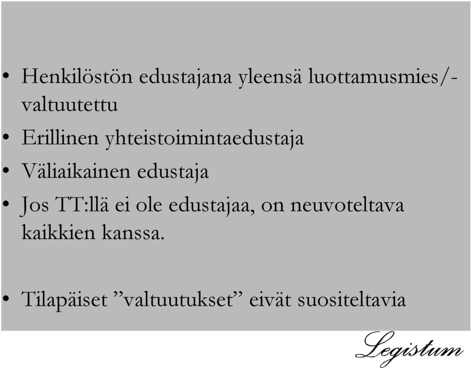 Väliaikainen edustaja Jos TT:llä ei ole edustajaa, on