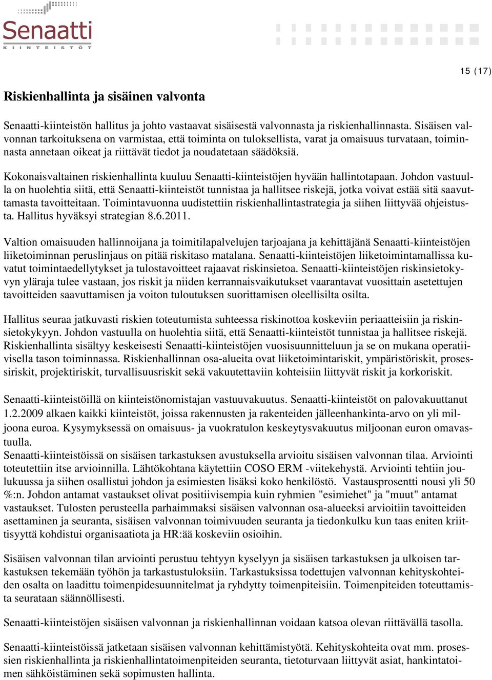 Kokonaisvaltainen riskienhallinta kuuluu Senaatti-kiinteistöjen hyvään hallintotapaan.