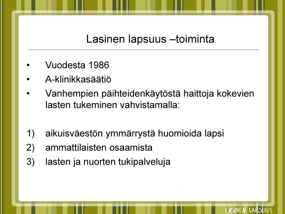 tukeminen vahvistamalla: 1) aikuisväestön ymmärrystä