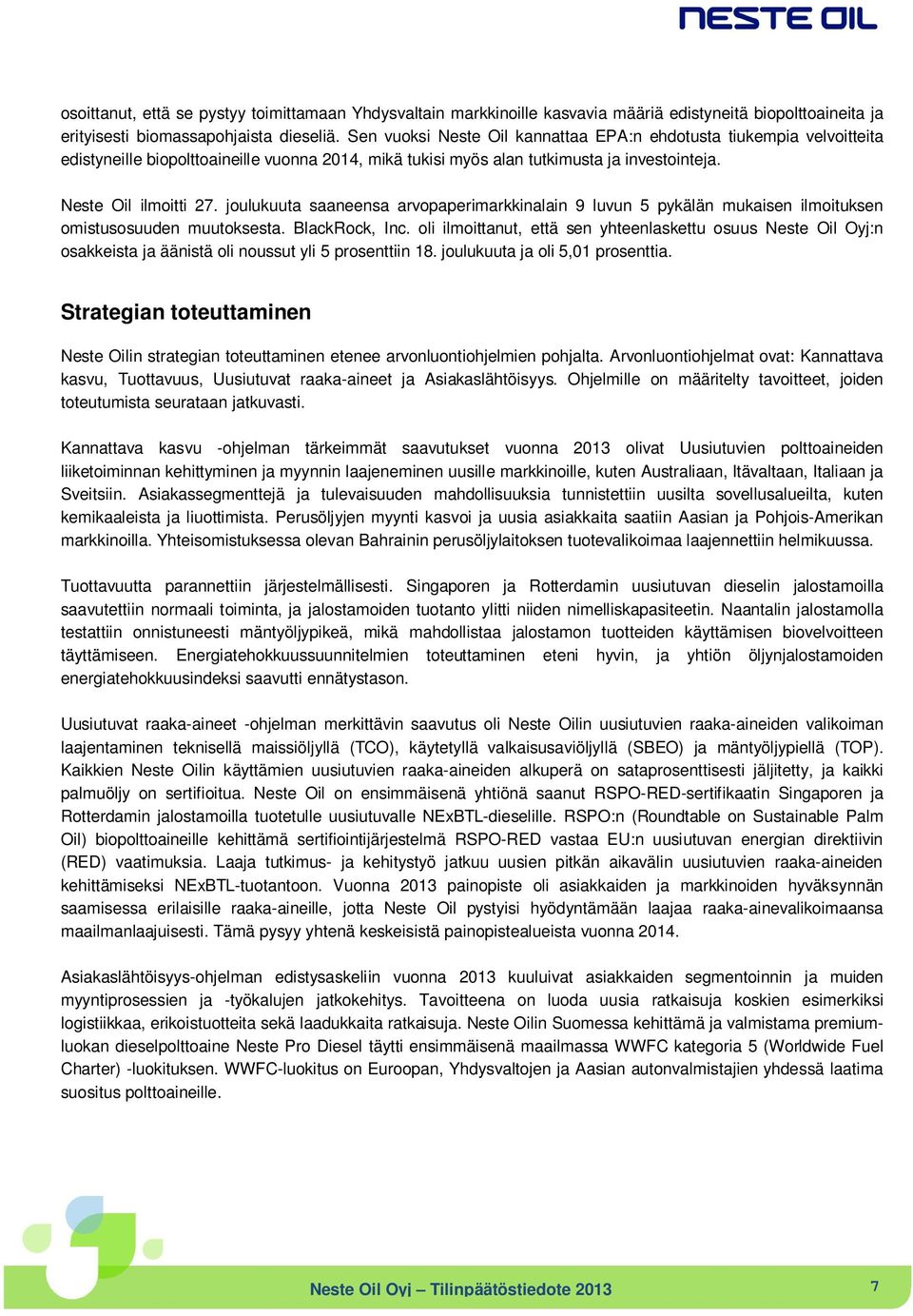 joulukuuta saaneensa arvopaperimarkkinalain 9 luvun 5 pykälän mukaisen ilmoituksen omistusosuuden muutoksesta. BlackRock, Inc.