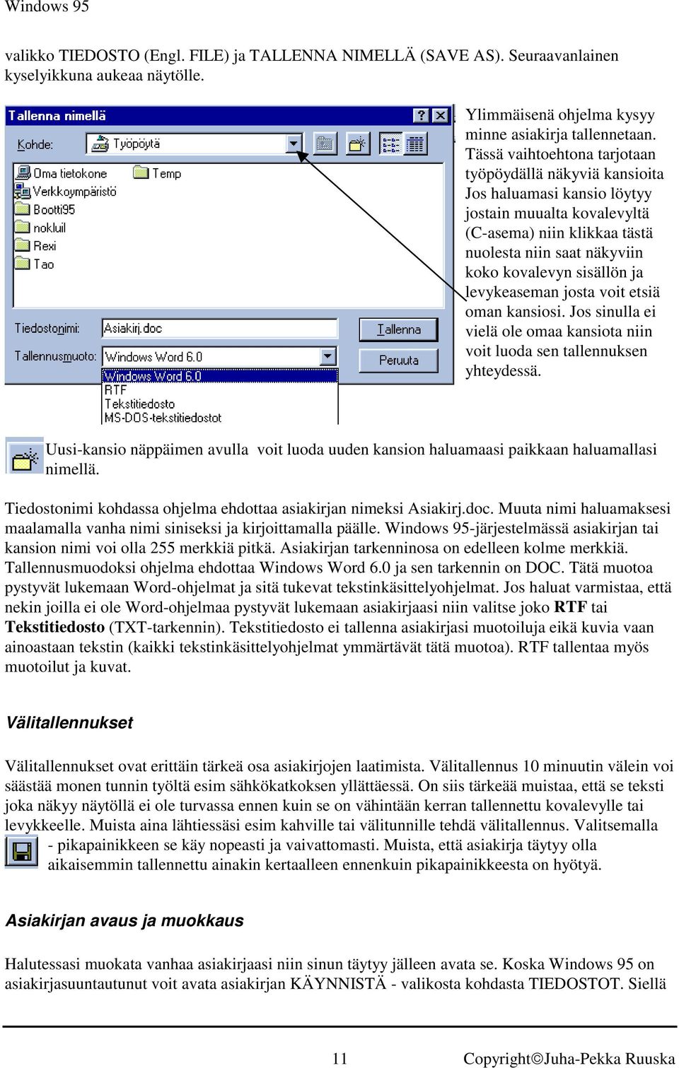 levykeaseman josta voit etsiä oman kansiosi. Jos sinulla ei vielä ole omaa kansiota niin voit luoda sen tallennuksen yhteydessä.