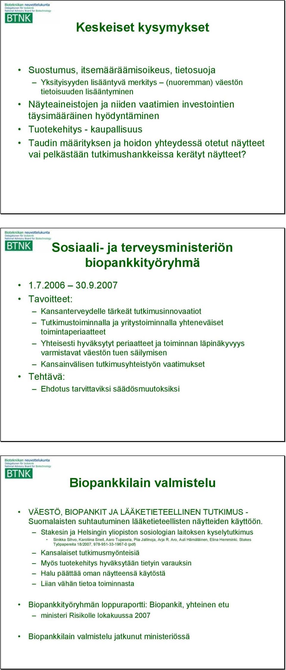 Sosiaali- ja terveysministeriön biopankkityöryhmä 1.7.2006 30.9.