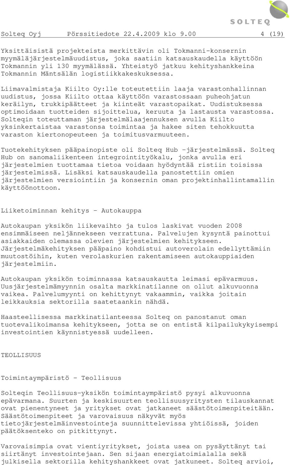 Yhteistyö jatkuu kehityshankkeina Tokmannin Mäntsälän logistiikkakeskuksessa.