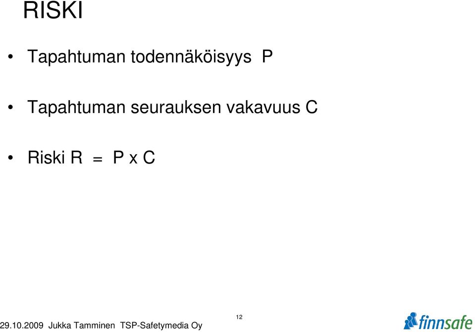 Tapahtuman seurauksen