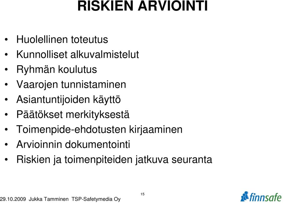 Asiantuntijoiden käyttö Päätökset merkityksestä