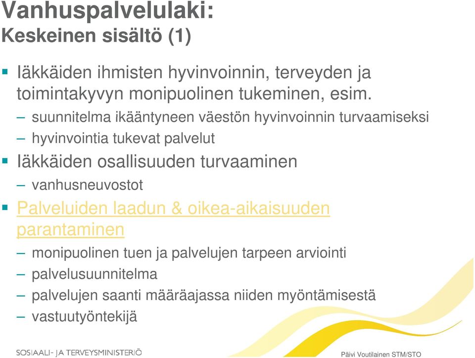 suunnitelma ikääntyneen väestön hyvinvoinnin turvaamiseksi hyvinvointia tukevat palvelut Iäkkäiden osallisuuden