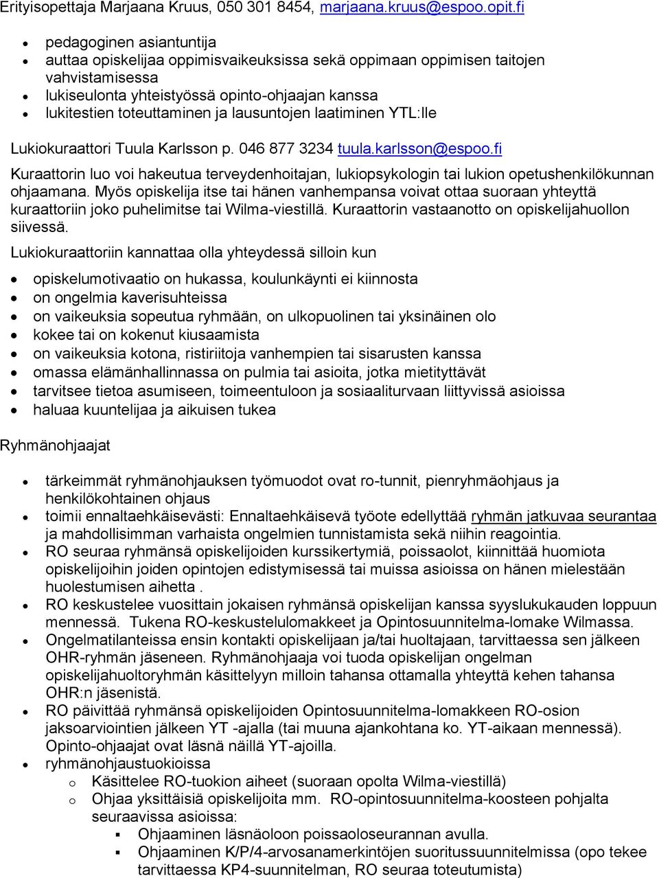 lausuntojen laatiminen YTL:lle Lukiokuraattori Tuula Karlsson p. 046 877 3234 tuula.karlsson@espoo.