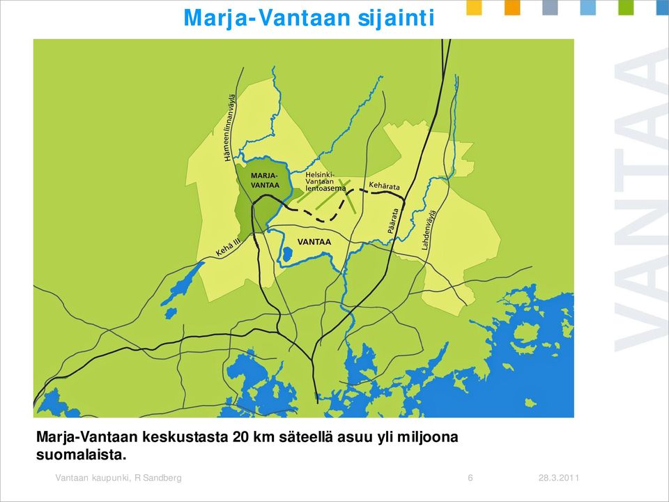 säteellä asuu yli miljoona