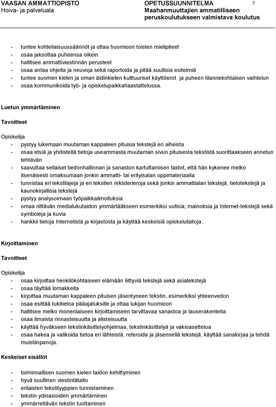 opiskelupaikkahaastattelussa.