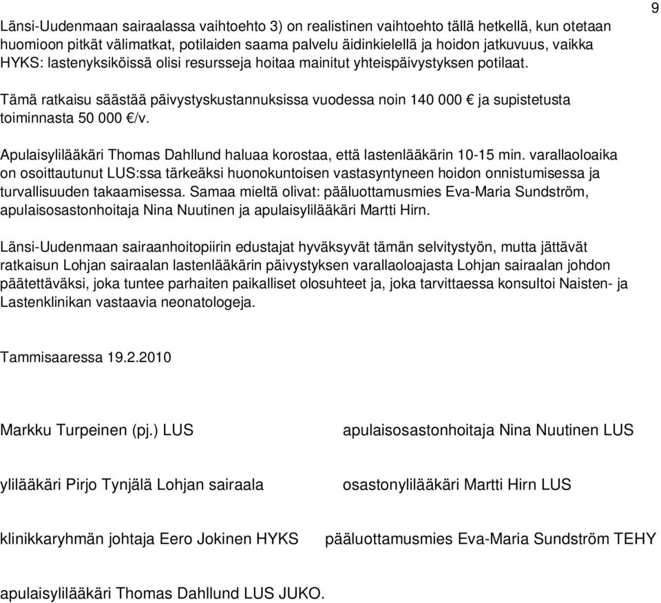 Apulaisylilääkäri Thomas Dahllund haluaa korostaa, että lastenlääkärin 10-15 min.