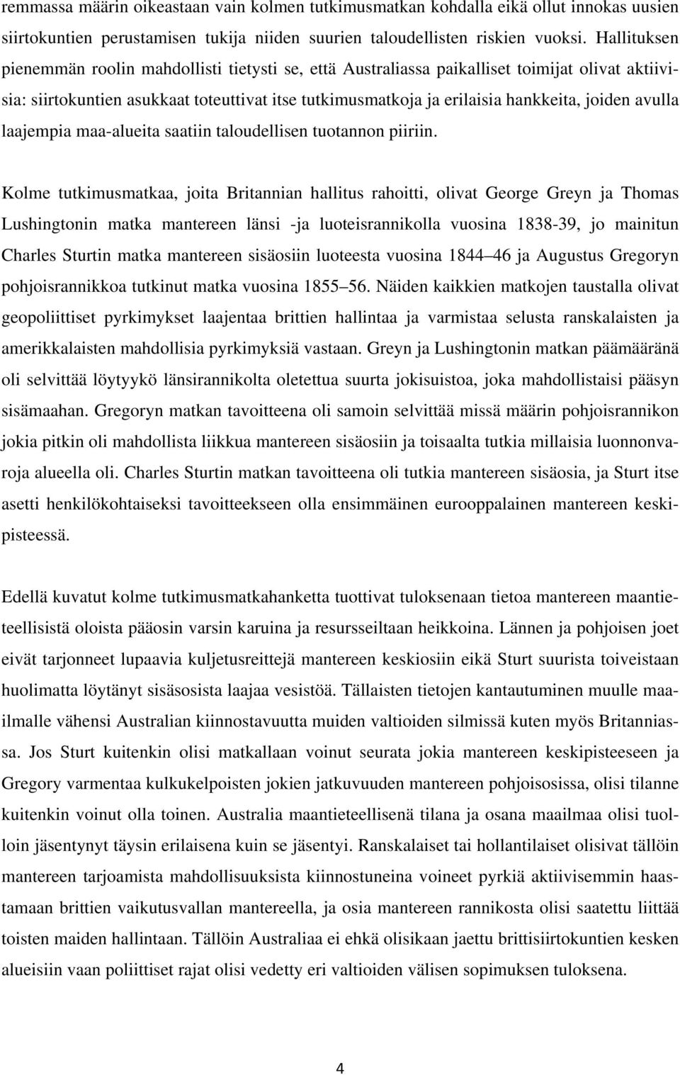avulla laajempia maa-alueita saatiin taloudellisen tuotannon piiriin.