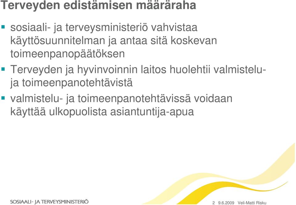 valmisteluja toimeenpanotehtävistä valmistelu- ja toimeenpanotehtävissä