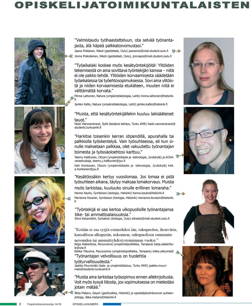 Yliöiden orvaaisesa säädeään yöaialaissa ai yöehosopiusessa. Sovi aina yliöisä ja niiden orvaaisesa euäeen, uuen niiä ei väläää orvaa. Minna Laihonen, Naura (ypärisöeologia, Lahi) inna.