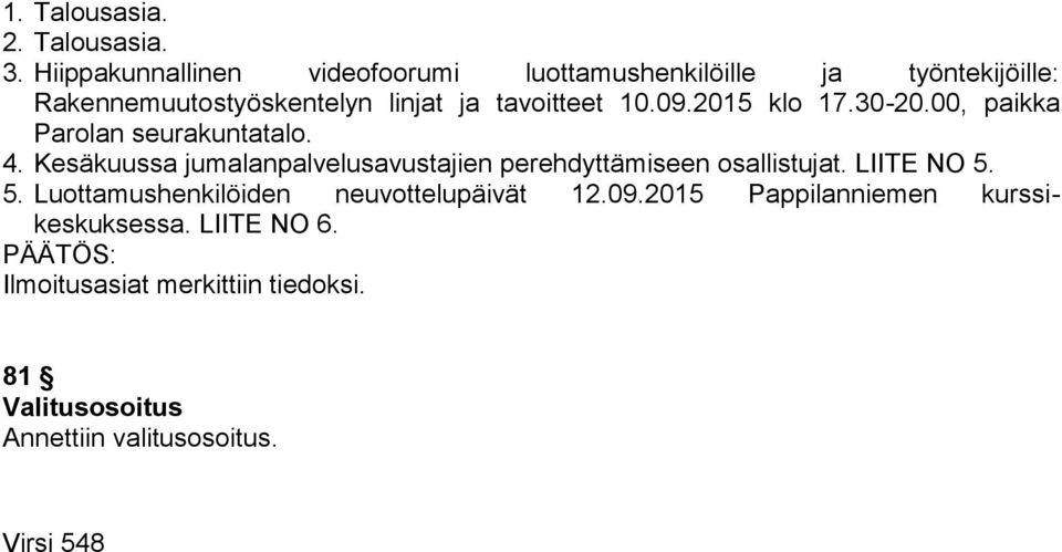 10.09.2015 klo 17.30-20.00, paikka Parolan seurakuntatalo. 4.