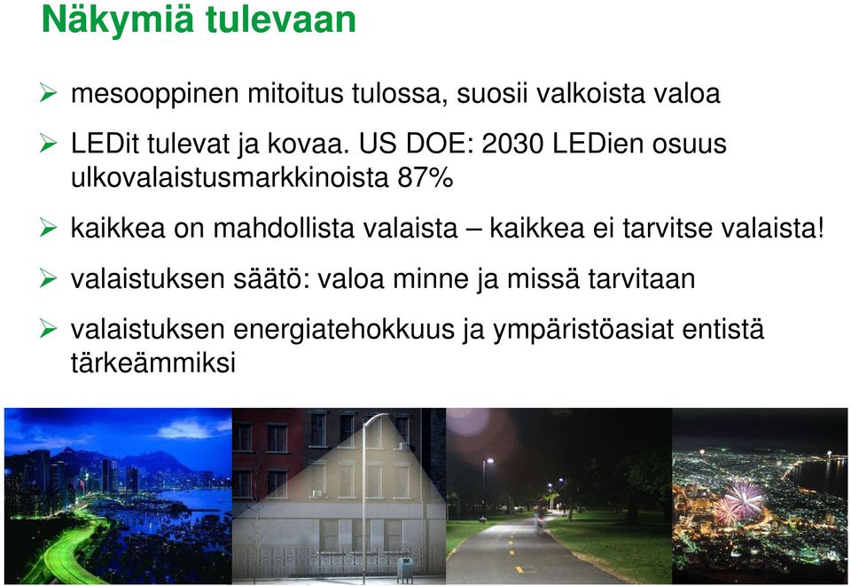 US DOE: 2030 LEDien osuus ulkovalaistusmarkkinoista 87% kaikkea on mahdollista