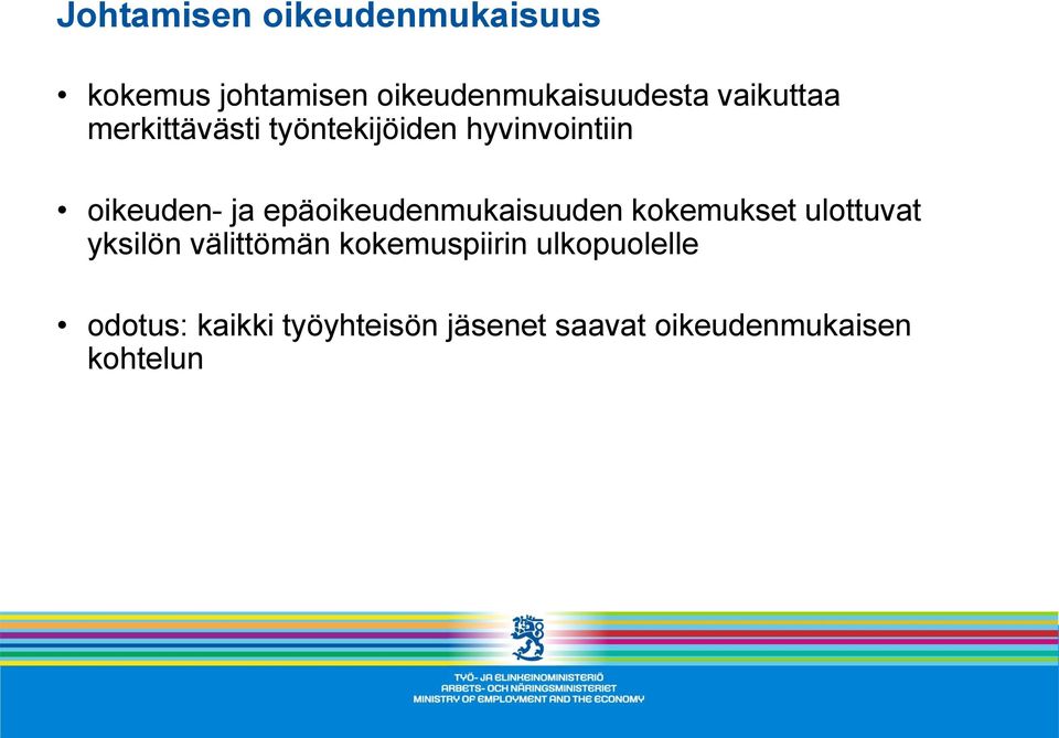 epäoikeudenmukaisuuden kokemukset ulottuvat yksilön välittömän