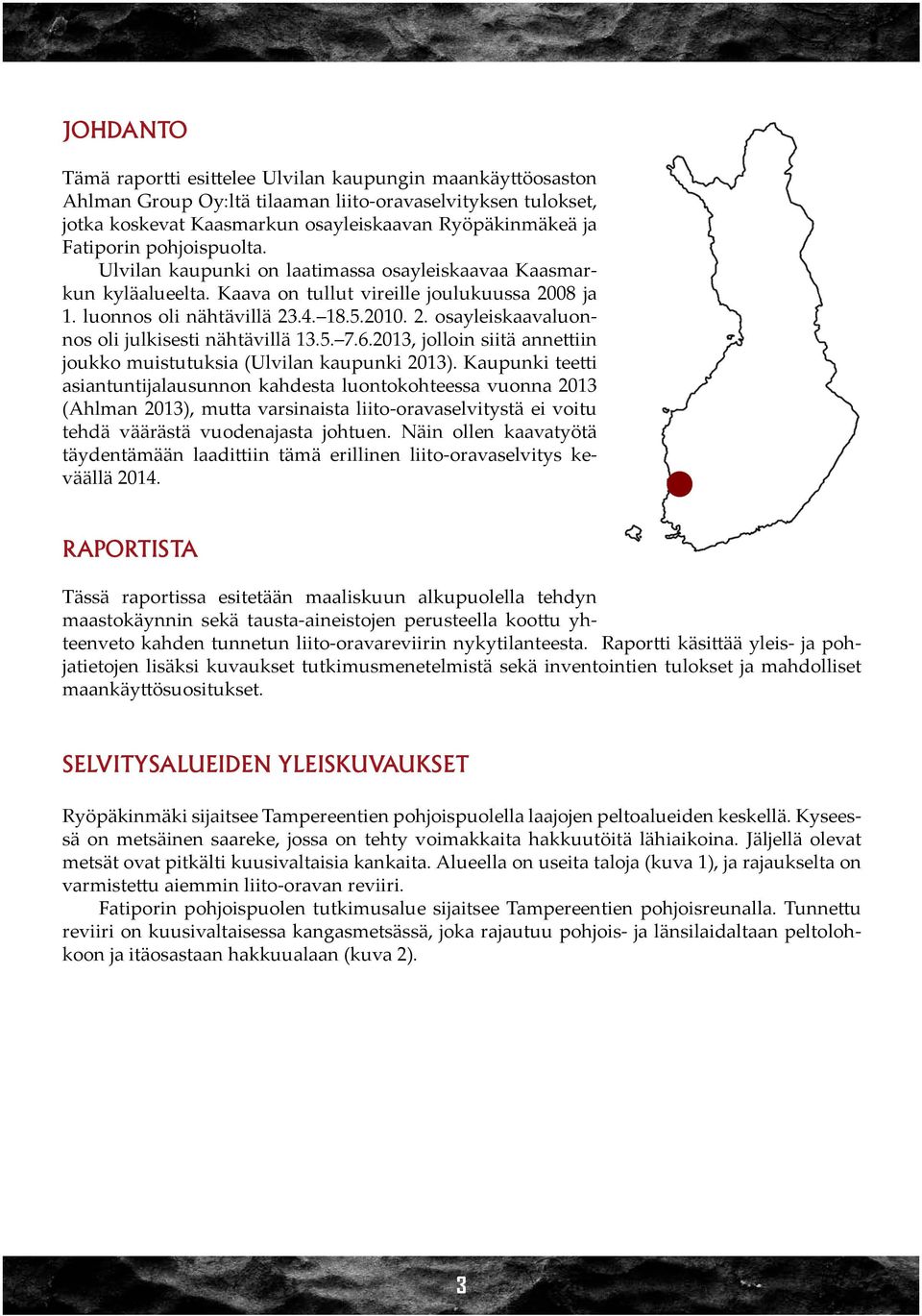 6.203, jolloin siitä anntin joukko muistutuksia (Ulvilan kaupunki 203).