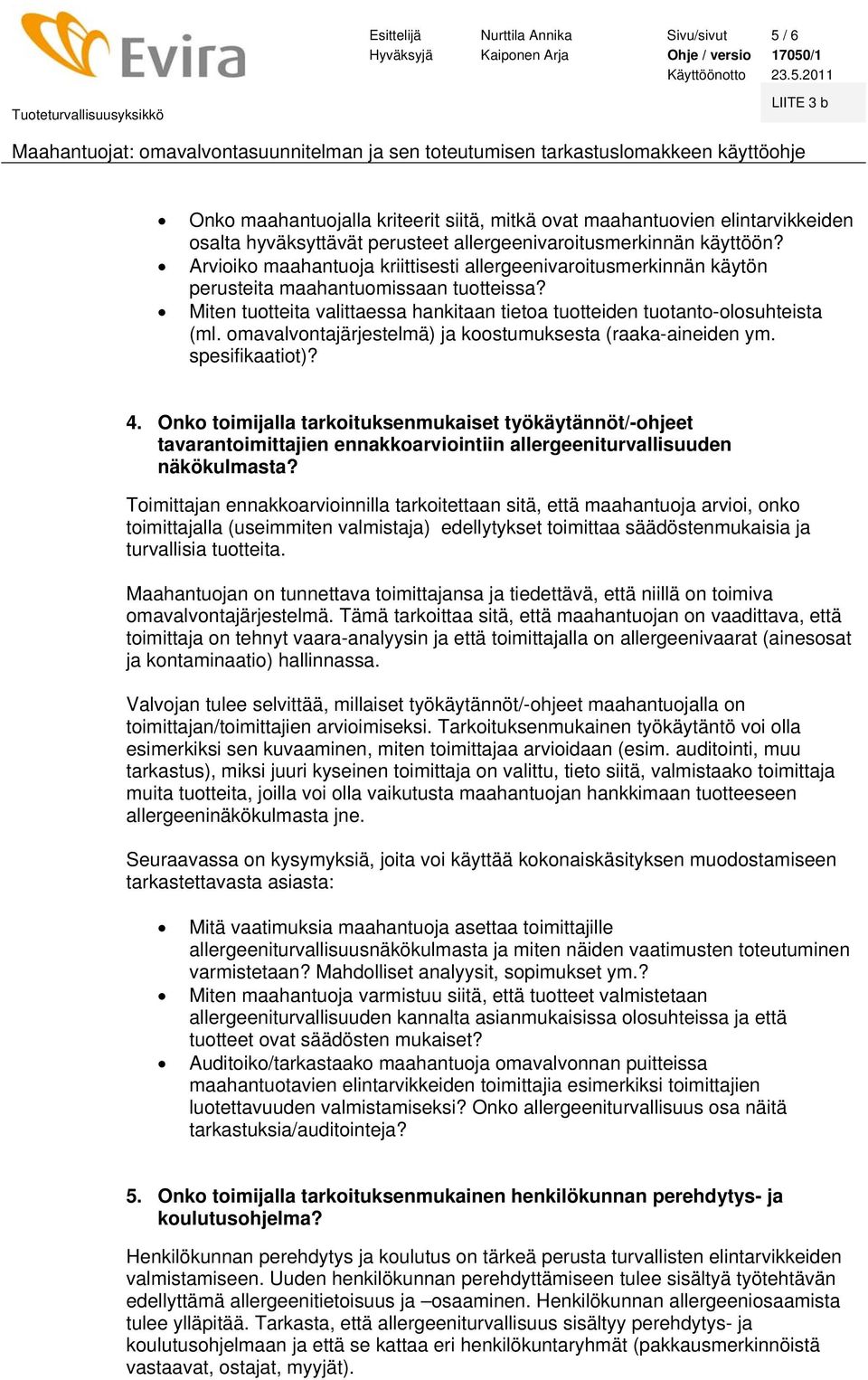 mavalvntajärjestelmä) ja kstumuksesta (raaka-aineiden ym. spesifikaatit)? 4.