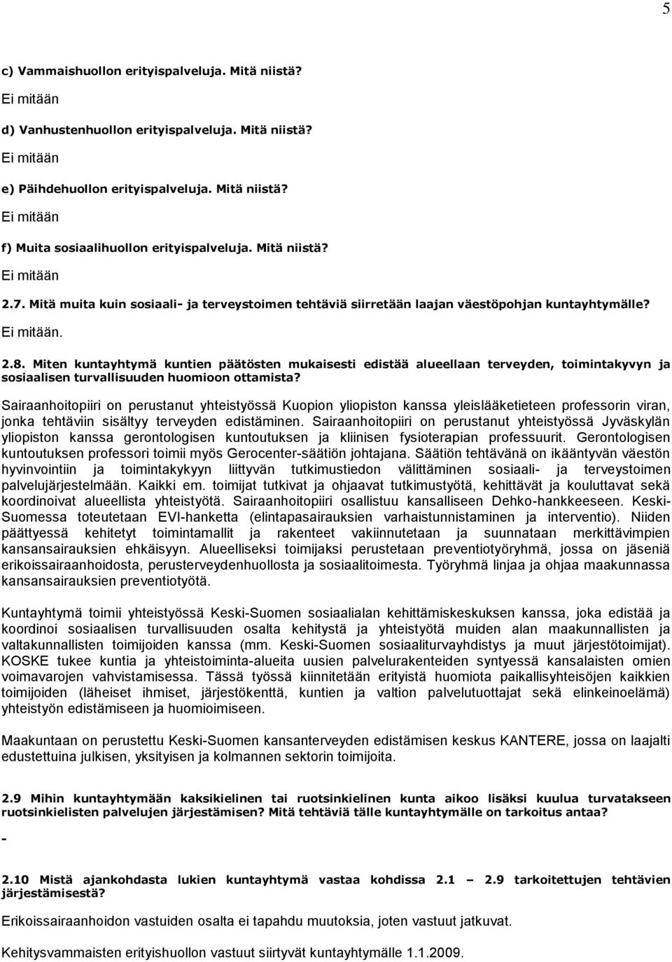 Miten kuntayhtymä kuntien päätösten mukaisesti edistää alueellaan terveyden, toimintakyvyn ja sosiaalisen turvallisuuden huomioon ottamista?