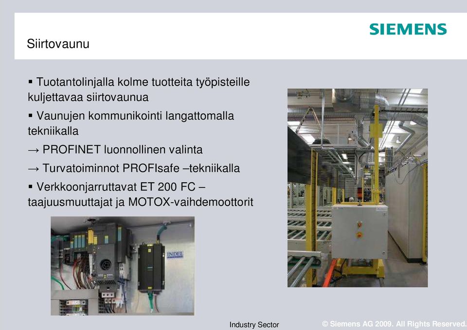 tekniikalla PROFINET luonnollinen valinta Turvatoiminnot PROFIsafe