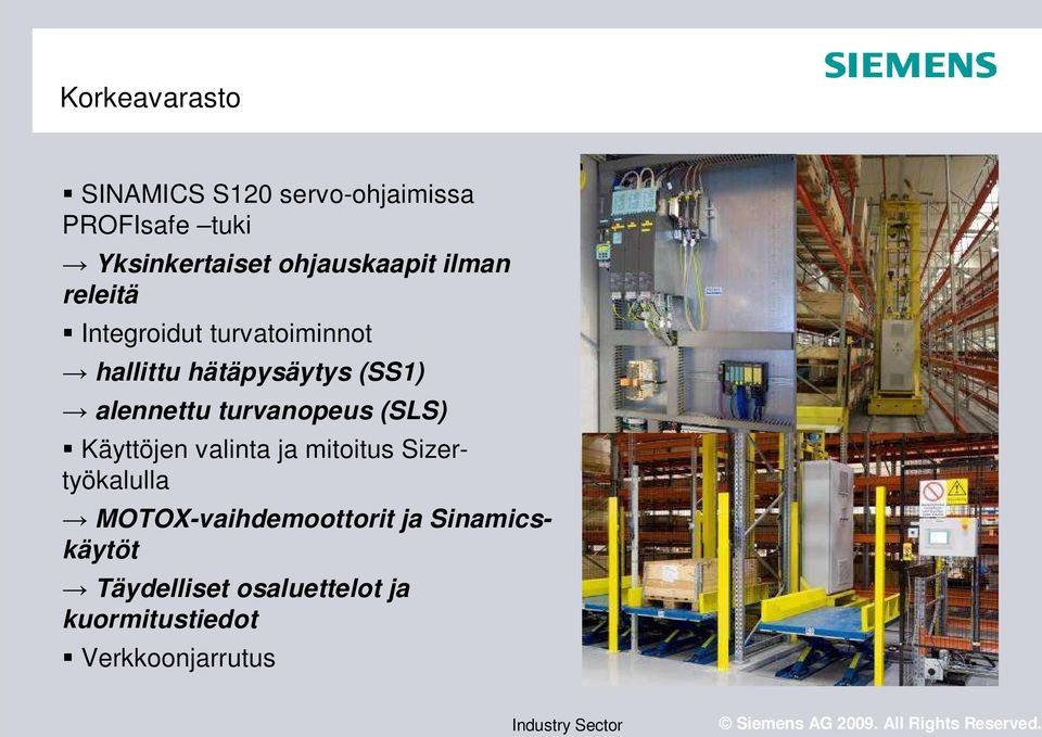 alennettu turvanopeus (SLS) Käyttöjen valinta ja mitoitus Sizertyökalulla