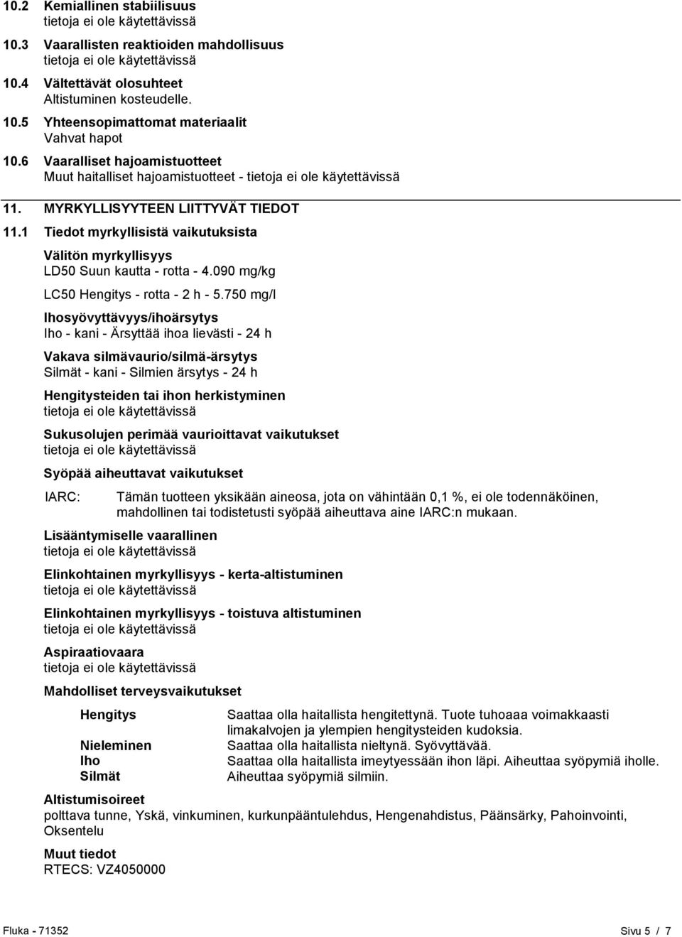 090 mg/kg LC50 Hengitys - rotta - 2 h - 5.