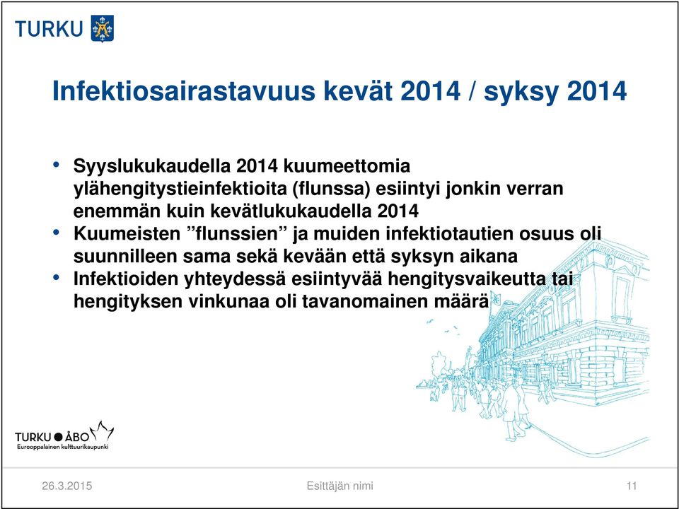 Kuumeisten flunssien ja muiden infektiotautien osuus oli suunnilleen sama sekä kevään että syksyn