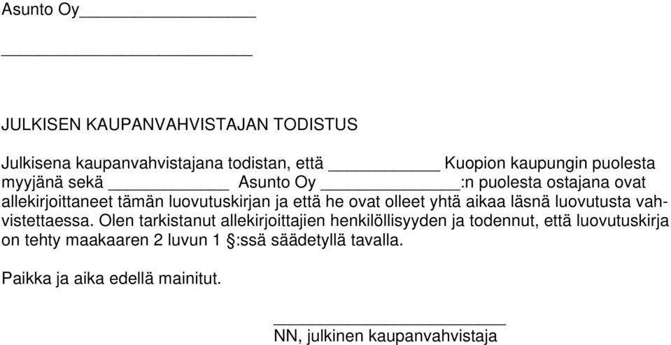 aikaa läsnä luovutusta vahvistettaessa.