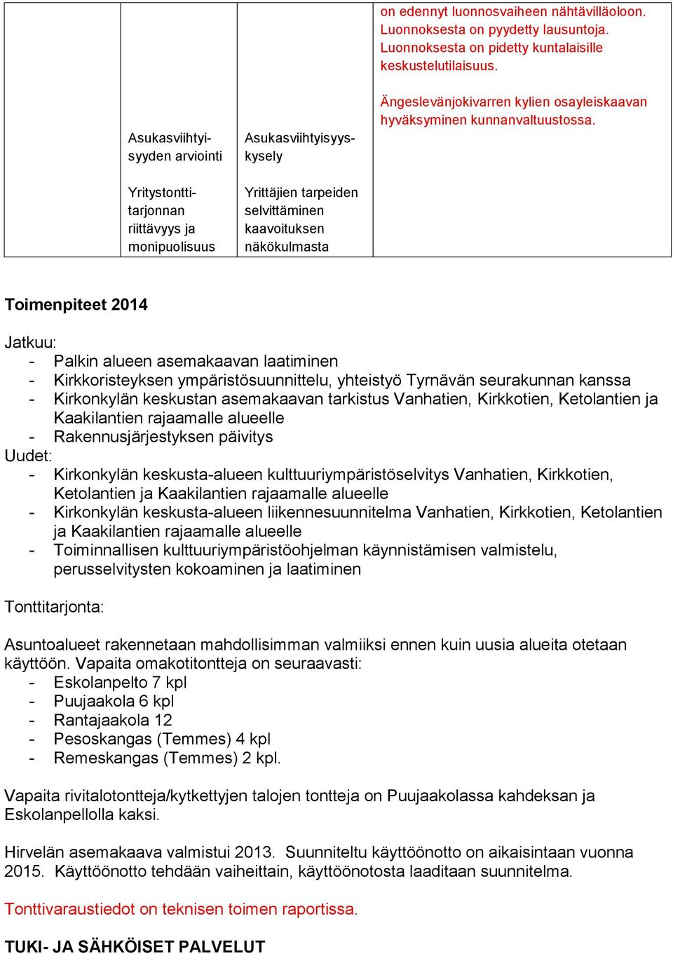 osayleiskaavan hyväksyminen kunnanvaltuustossa.