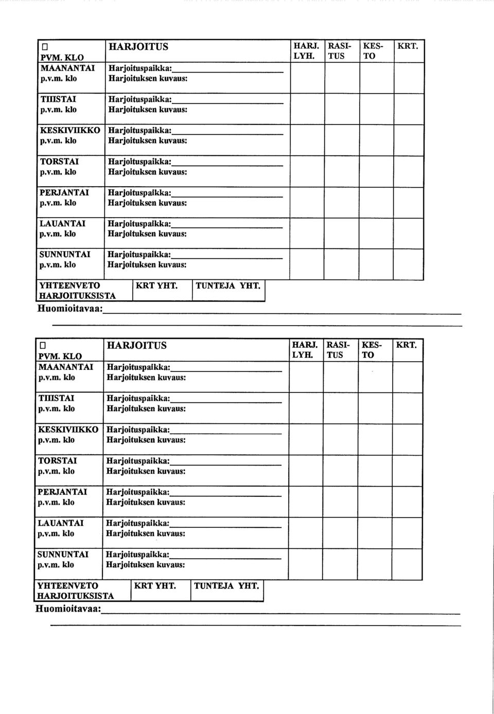 Huomioitavaa: KRT YHT. TUNTEJA YHT. 0 PVM. KLO MAANANTAI HARJOITUS HARJ. LYH.
