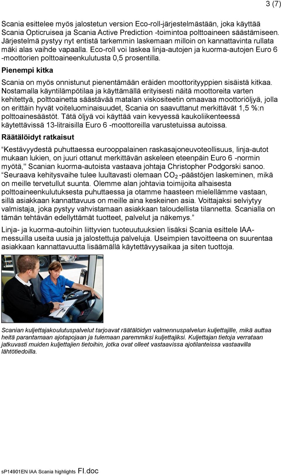 Eco-roll voi laskea linja-autojen ja kuorma-autojen Euro 6 -moottorien polttoaineenkulutusta 0,5 prosentilla.