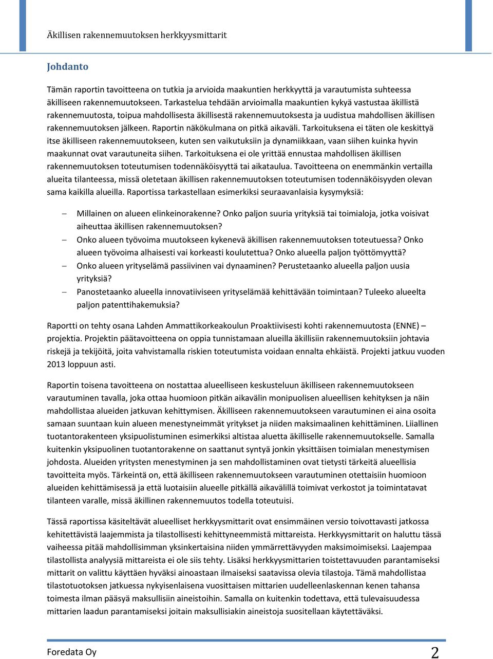 Raportin näkökulmana on pitkä aikaväli.