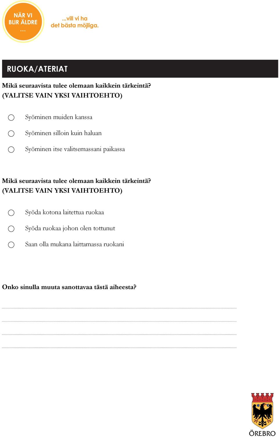 valitsemassani paikassa Mikä seuraavista tulee olemaan kaikkein tärkeintä?
