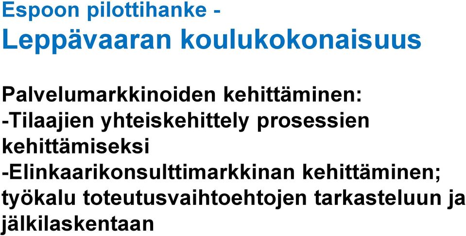 -Elinkaarikonsulttimarkkinan kehittäminen;