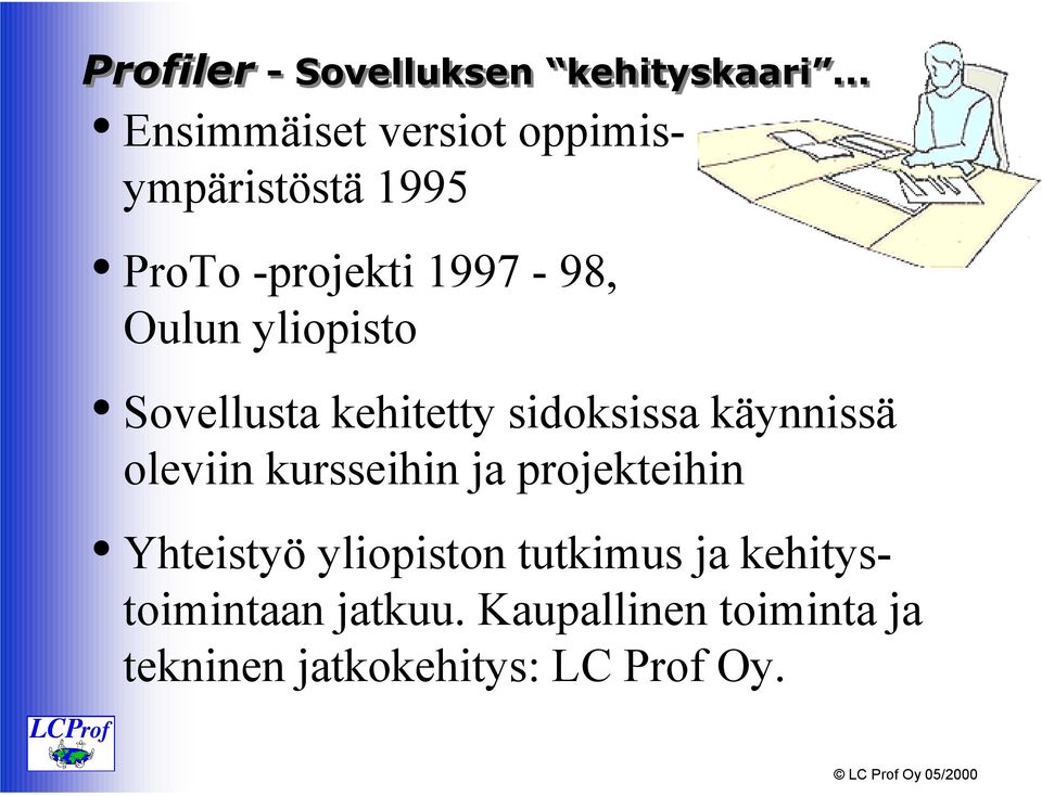 yliopisto Sovellusta kehitetty sidoksissa käynnissä oleviin kursseihin ja