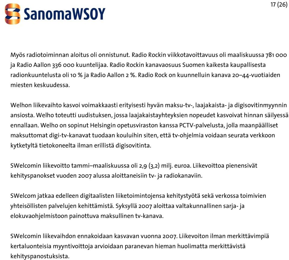 Welhon liikevaihto kasvoi voimakkaasti erityisesti hyvän maksu-tv-, laajakaista- ja digisovitinmyynnin ansiosta.