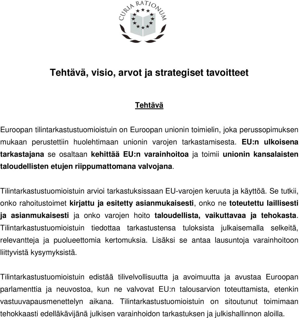 Tilintarkastustuomioistuin arvioi tarkastuksissaan EU-varojen keruuta ja käyttöä.