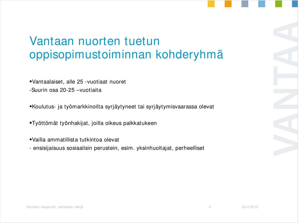 olevat Työttömät työnhakijat, joilla oikeus palkkatukeen Vailla ammatillista tutkintoa olevat -